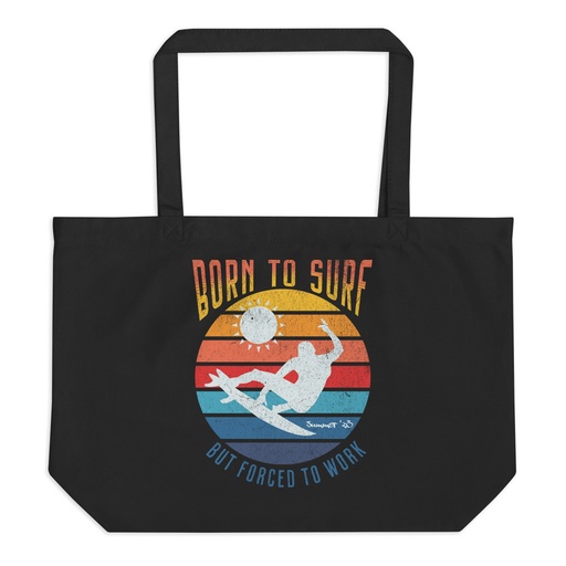 [ID: 378-G270] Born to Surf - But Forced to Work Large Eco Tote