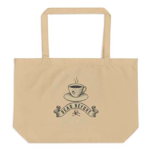 [ID: 378-G471] DEAD BEFORE DECAF Large Eco Tote
