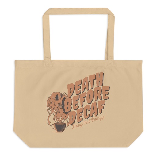 [ID: 378-G475] Death Before Decaf - Coffee Large Eco Tote