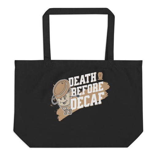 [ID: 378-G476] Death Before Decaf Large Eco Tote