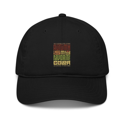 [ID: 491-G116] Autumn is my Favorite Color - Lettering Organic Baseball Cap