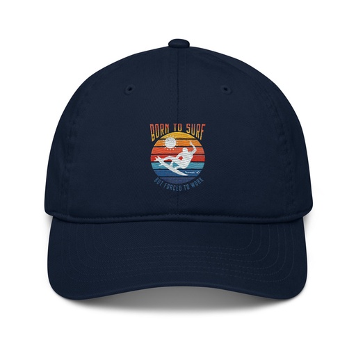 [ID: 491-G270] Born to Surf - But Forced to Work Organic Baseball Cap