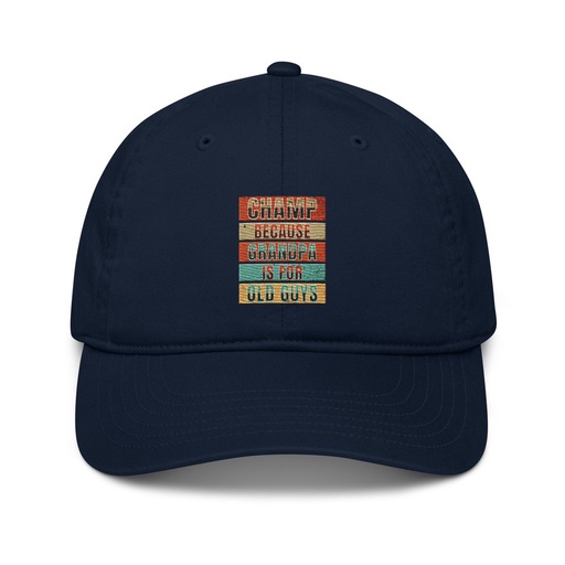 [ID: 491-G355] Champ Because Grandpa Is For Old Guys Organic Baseball Cap