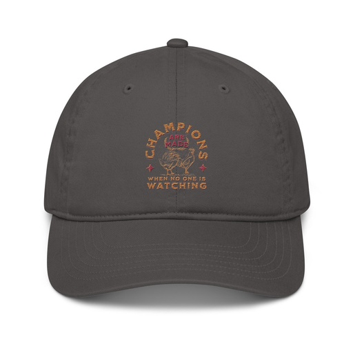 [ID: 491-G357] Champions Are Made When No One Is Watching - Sports Organic Baseball Cap
