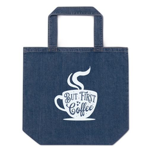 [ID: 528-G300] But First Coffee - Hand Lettering Typography Organic Denim Tote Bag