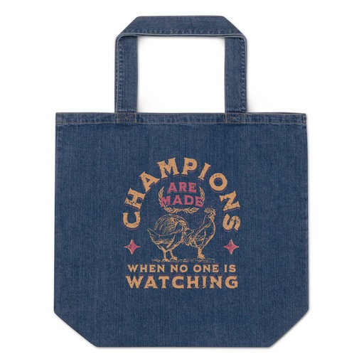 [ID: 528-G357] Champions Are Made When No One Is Watching - Sports Organic Denim Tote Bag