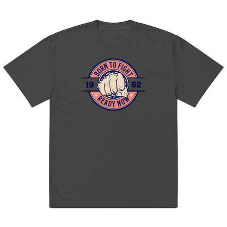 [ID: 713-G265] Born to Fight - Fist Oversized Faded T-Shirt