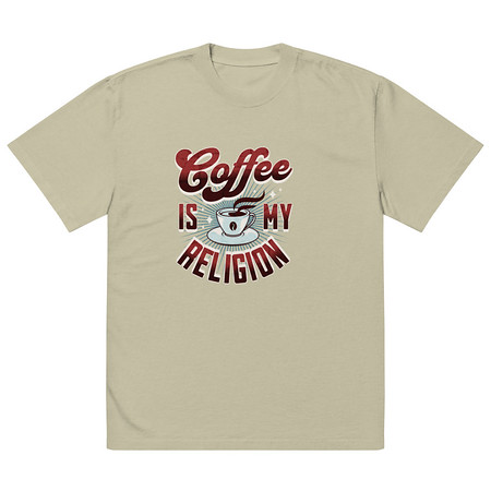[ID: 713-G403] Coffee is my Religion - Funny Oversized Faded T-Shirt