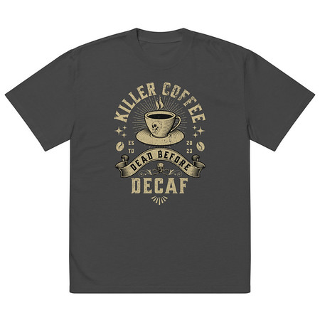 [ID: 713-G471] DEAD BEFORE DECAF Oversized Faded T-Shirt