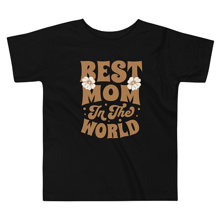 [ID: 306-G189] Best Mom in the World - Flowers Toddler Staple Tee