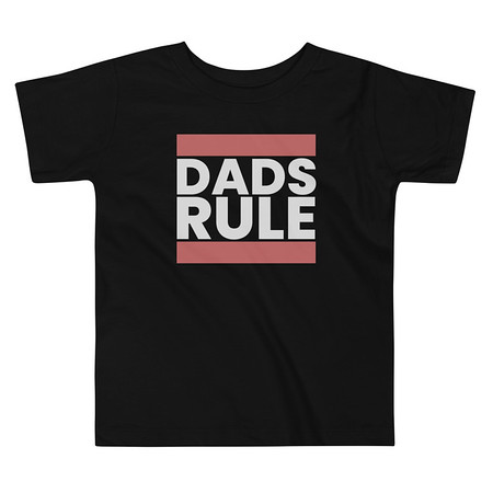 [ID: 306-G462] Dads Rule (1) Toddler Staple Tee