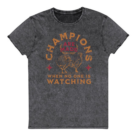 [ID: 462-G357] Champions Are Made When No One Is Watching - Sports Unisex Denim T-Shirt