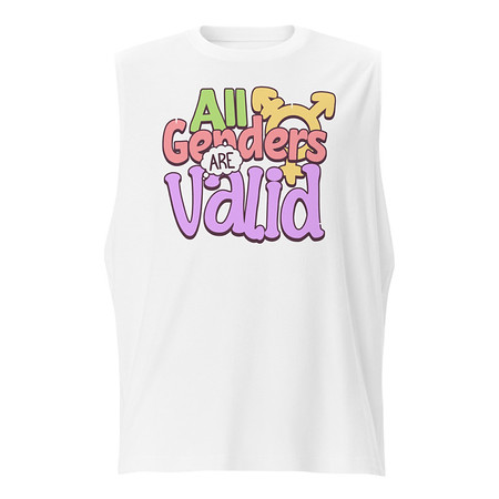 [ID: 365-G45] All Genders are Valid Unisex Muscle Shirt