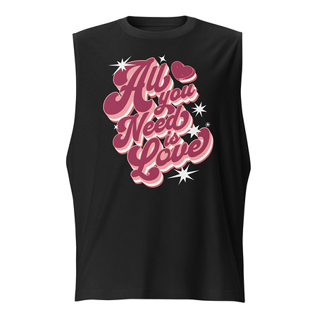 [ID: 365-G50] All You Need is Love - Retro Valentines Day Unisex Muscle Shirt