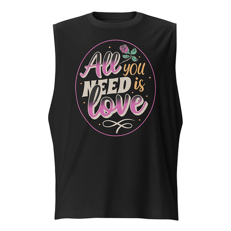 [ID: 365-G51] All you Need is Love - Valentines Day Unisex Muscle Shirt