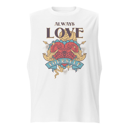 [ID: 365-G56] Always Love Yourself - Retro Inspirational Quote Unisex Muscle Shirt