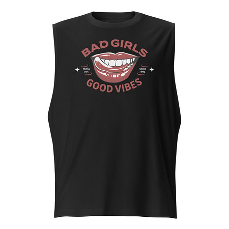 [ID: 365-G126] Bad Girls Good Vibes - Sexy Lips Unisex Muscle Shirt