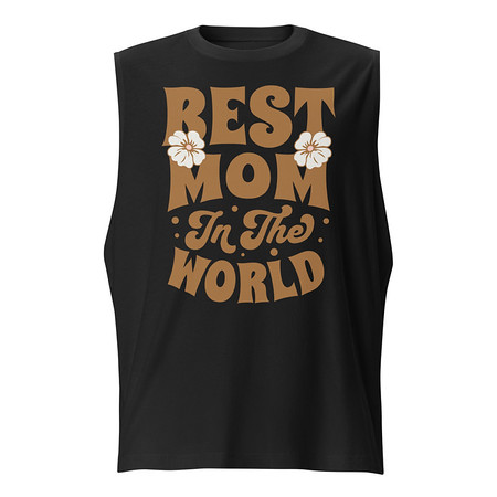 [ID: 365-G189] Best Mom in the World - Flowers Unisex Muscle Shirt