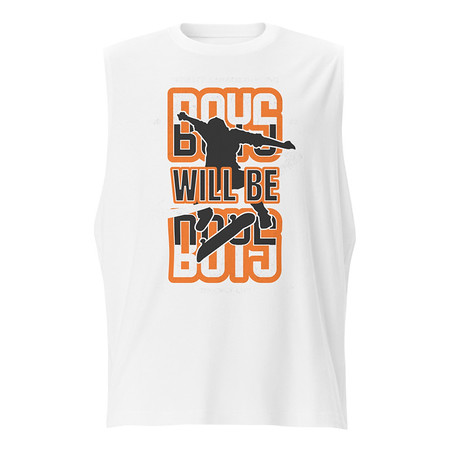 [ID: 365-G279] Boys will be boys Unisex Muscle Shirt