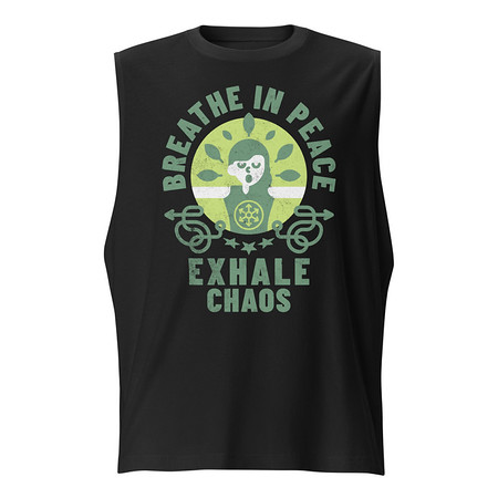 [ID: 365-G284] Breathe in peace, exhale chaos Unisex Muscle Shirt