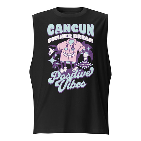 [ID: 365-G330] Cancun Positive Vibes Unisex Muscle Shirt