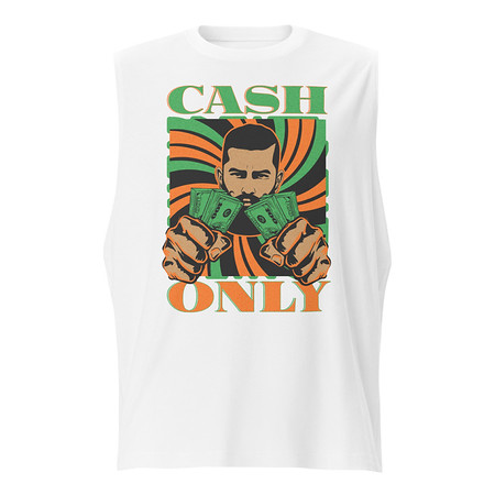 [ID: 365-G335] Cash Only - Streetwear Unisex Muscle Shirt