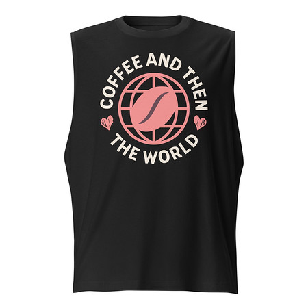 [ID: 365-G393] Coffee and Then The World - Earth Unisex Muscle Shirt