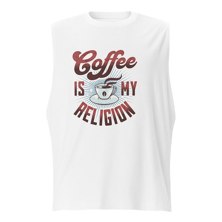 [ID: 365-G403] Coffee is my Religion - Funny Unisex Muscle Shirt