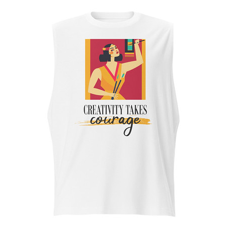 [ID: 365-G434] Creativity Takes Courage Unisex Muscle Shirt