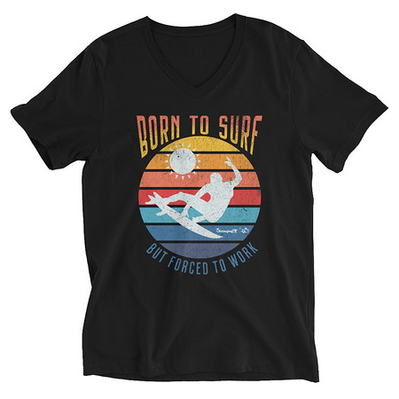 [ID: 223-G270] Born to Surf - But Forced to Work Unisex V-Neck Tee