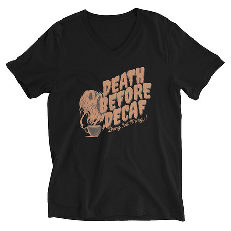 [ID: 223-G475] Death Before Decaf - Coffee Unisex V-Neck Tee