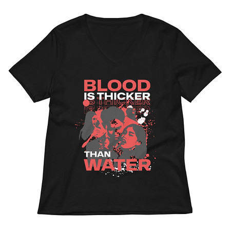 [ID: 782-G237] Blood is Thicker than Water Women's Relaxed V-Neck T-Shirt