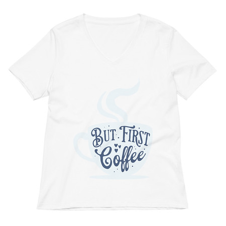 [ID: 782-G300] But First Coffee - Hand Lettering Typography Women's Relaxed V-Neck T-Shirt