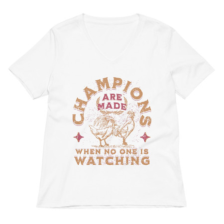 [ID: 782-G357] Champions Are Made When No One Is Watching - Sports Women's Relaxed V-Neck T-Shirt
