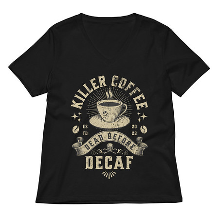 [ID: 782-G471] DEAD BEFORE DECAF Women's Relaxed V-Neck T-Shirt