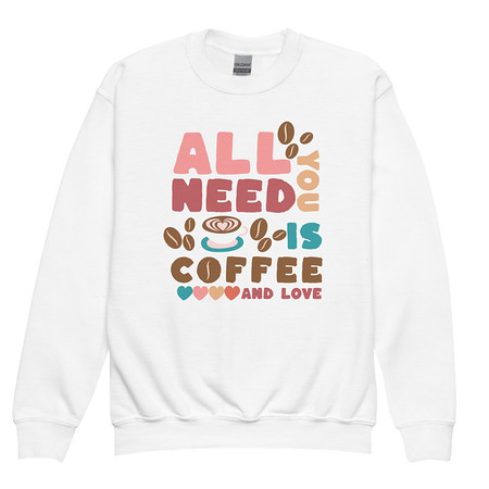 [ID: 677-G49] All You Need Is Coffee Youth Crew Neck Sweatshirt