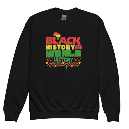 [ID: 677-G219] Black History is World History - Heritage Awareness Youth Crew Neck Sweatshirt