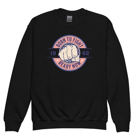 [ID: 677-G265] Born to Fight - Fist Youth Crew Neck Sweatshirt
