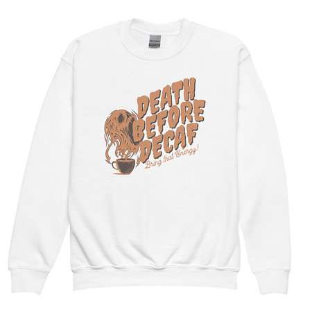[ID: 677-G475] Death Before Decaf - Coffee Youth Crew Neck Sweatshirt