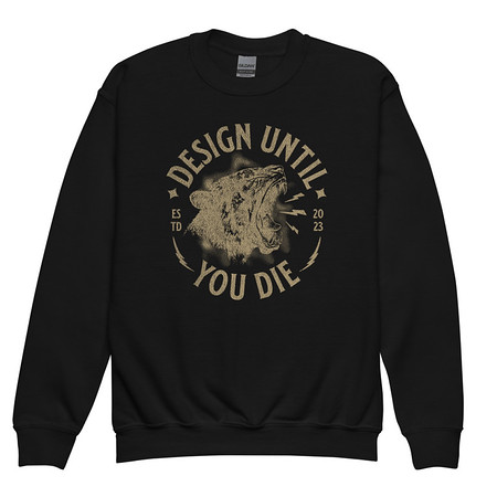 [ID: 677-G490] DESIGN UNTIL YOU DIE Youth Crew Neck Sweatshirt