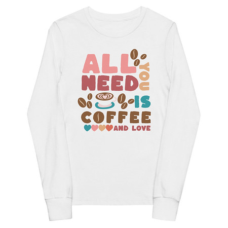 [ID: 511-G49] All You Need Is Coffee Youth Long Sleeve Tee