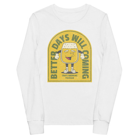 [ID: 511-G194] Better Days Will Coming Youth Long Sleeve Tee