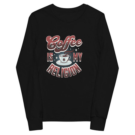 [ID: 511-G403] Coffee is my Religion - Funny Youth Long Sleeve Tee