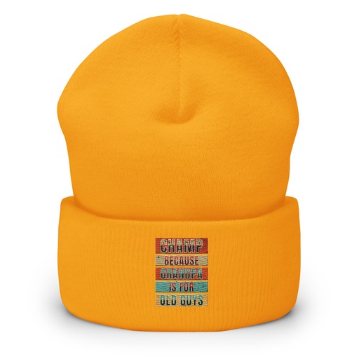 [ID: 266-G355] Champ Because Grandpa Is For Old Guys Cuffed Beanie