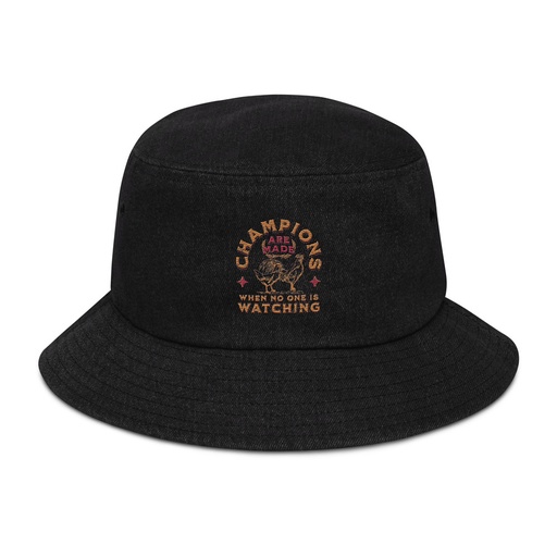 [ID: 501-G357] Champions Are Made When No One Is Watching - Sports Denim Bucket Hat
