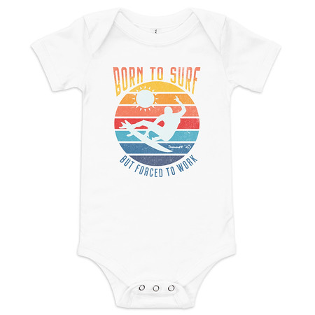 [ID: 308-G270] Born to Surf - But Forced to Work Baby Short Sleeve One Piece