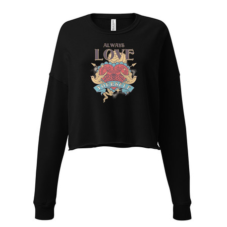 [ID: 316-G56] Always Love Yourself - Retro Inspirational Quote Women's Cropped Sweatshirt