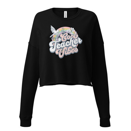 [ID: 316-G418] Cool Teacher Vibes Women's Cropped Sweatshirt