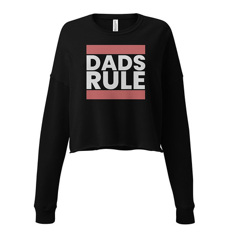 [ID: 316-G462] Dads Rule (1) Women's Cropped Sweatshirt