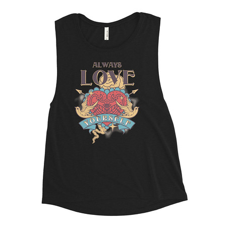 [ID: 271-G56] Always Love Yourself - Retro Inspirational Quote Women's Muscle Tank